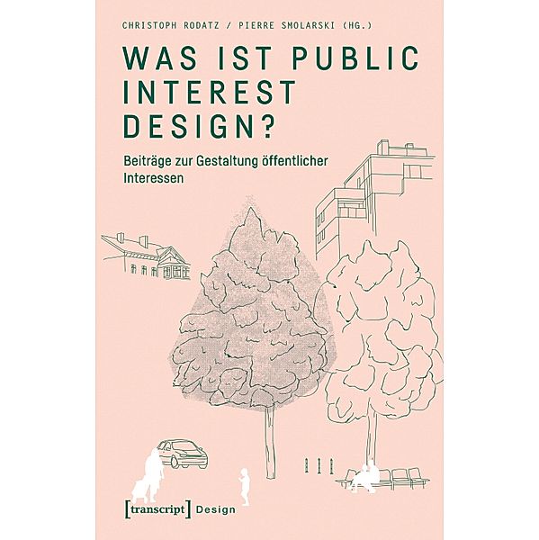 Was ist Public Interest Design? / Public Interest Design Bd.1