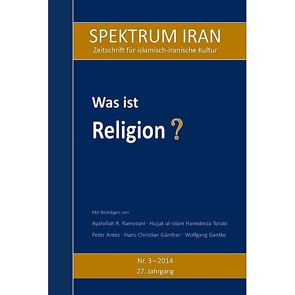 Was ist Religion? / SPEKTRUM IRAN Bd.3/2014