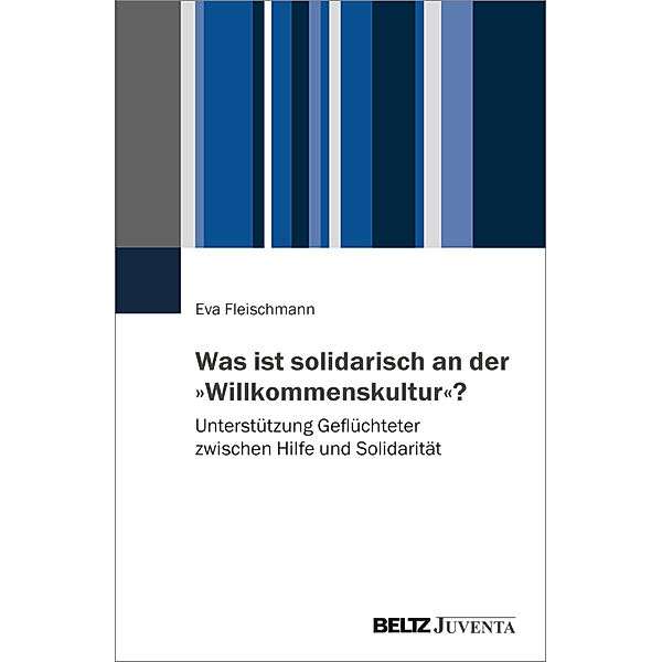 Was ist solidarisch an der »Willkommenskultur«?, Eva Fleischmann