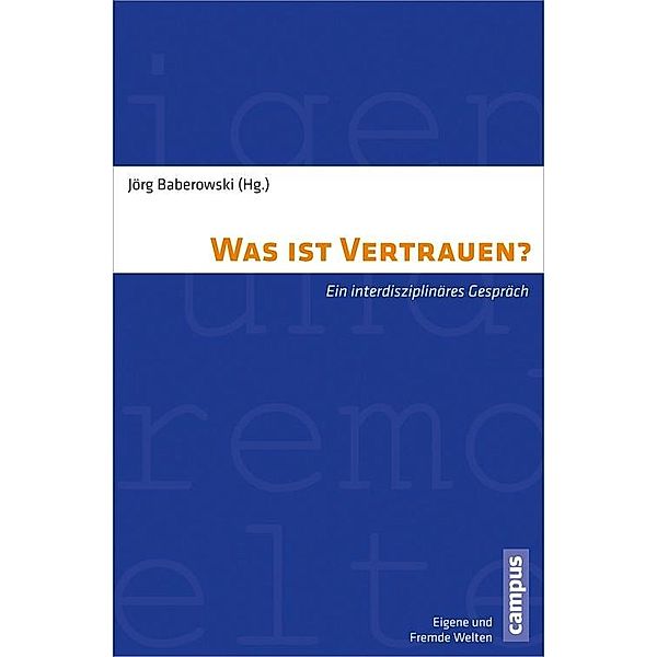 Was ist Vertrauen? / Eigene und fremde Welten Bd.30