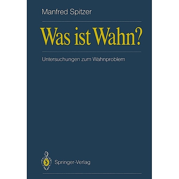 Was ist Wahn?, Manfred Spitzer