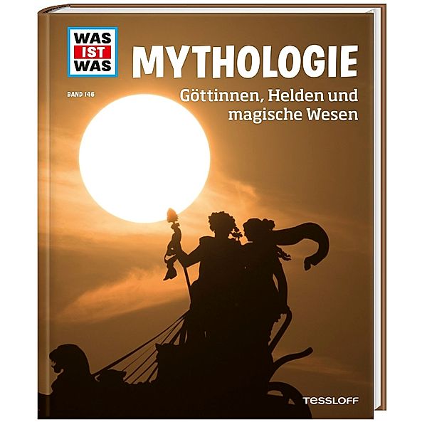 WAS IST WAS Band 146 Mythologie. Göttinnen, Helden und magische Wesen, Andrea Schaller
