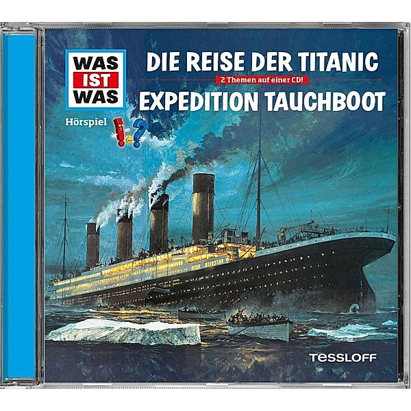 Was ist was - Die Reise der Titanic / Expedition Tauchboot (Folge 57), Manfred Baur