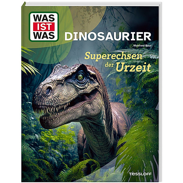 WAS IST WAS Dinosaurier. Superechsen der Urzeit, Manfred Baur