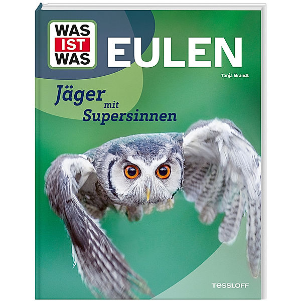 WAS IST WAS Eulen. Jäger mit Supersinnen, Tanja Brandt