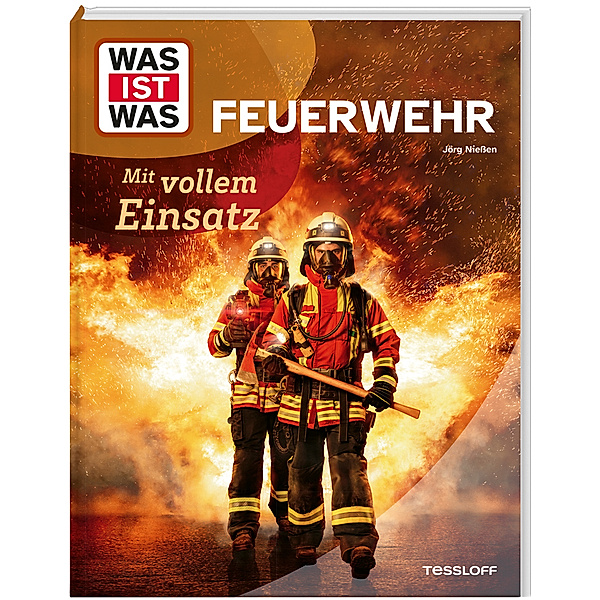 WAS IST WAS Feuerwehr. Mit vollem Einsatz, Jörg Niessen