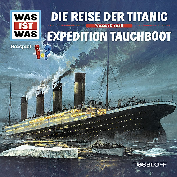 WAS IST WAS Hörspiele - WAS IST WAS Hörspiel. Die Reise der Titanic / Expedition Tauchboot, Dr. Manfred Baur