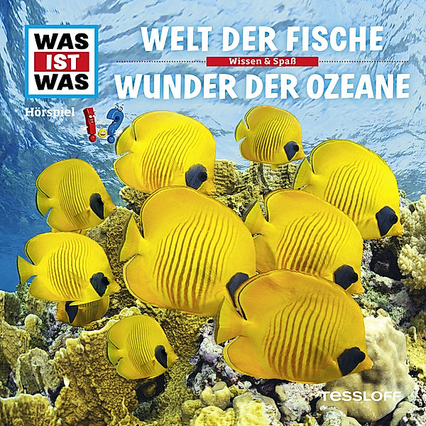 WAS IST WAS Hörspiele - WAS IST WAS Hörspiel. Welt der Fische / Wunder der Ozeane., Kurt Haderer