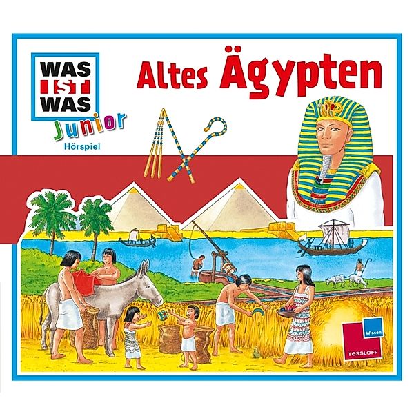 Was ist was junior - 23 - Altes Ägypten, Claudia Kaiser, Martin Lickleder, Luis-Max Anders