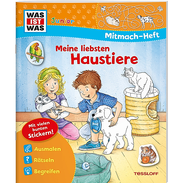 WAS IST WAS Junior Mitmach-Heft Meine liebsten Haustiere, Tatjana Marti