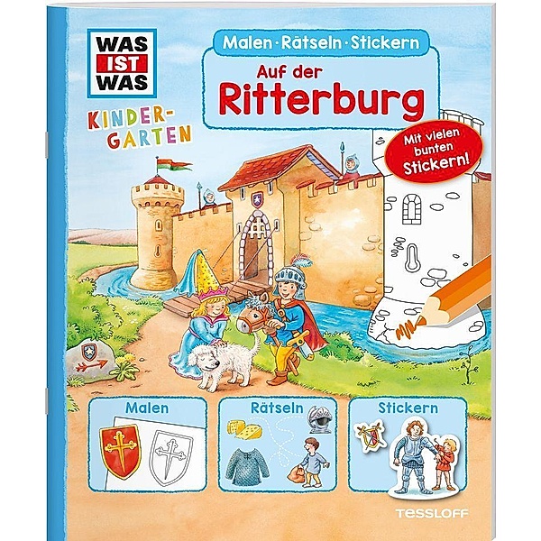 WAS IST WAS Kindergarten Malen Rätseln Stickern Auf der Ritterburg, Sabine Schuck