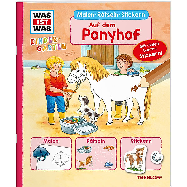 WAS IST WAS Kindergarten Malen Rätseln Stickern / WAS IST WAS Kindergarten Malen Rätseln Stickern Auf dem Ponyhof, Sabine Schuck