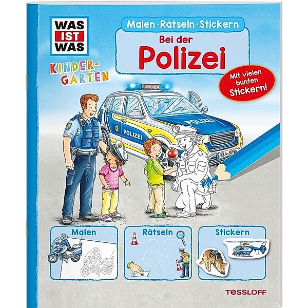 WAS IST WAS Kindergarten Malen Rätseln Stickern Was ist was Kindergarten: Bei der Polizei, Tatjana Marti