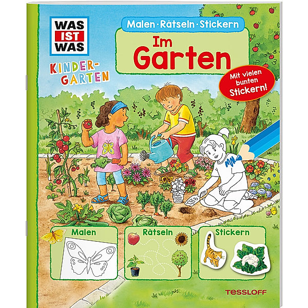 WAS IST WAS Kindergarten Malen Rätseln Stickern / WAS IST WAS Kindergarten Malen Rätseln Stickern WAS IST WAS Kindergarten Malen Rätseln Stickern Im Garten., Tatjana Marti