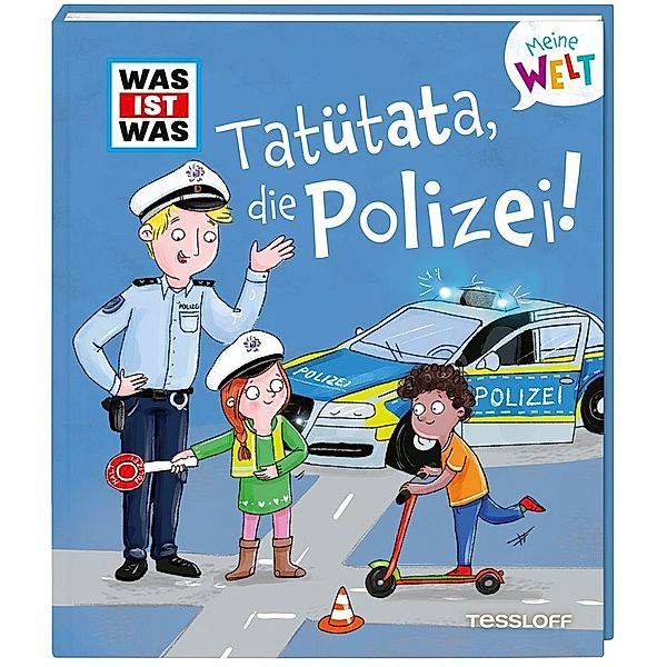 WAS IST WAS Meine Welt Band 15 Tatütata, die Polizei!, Andrea Weller-Essers