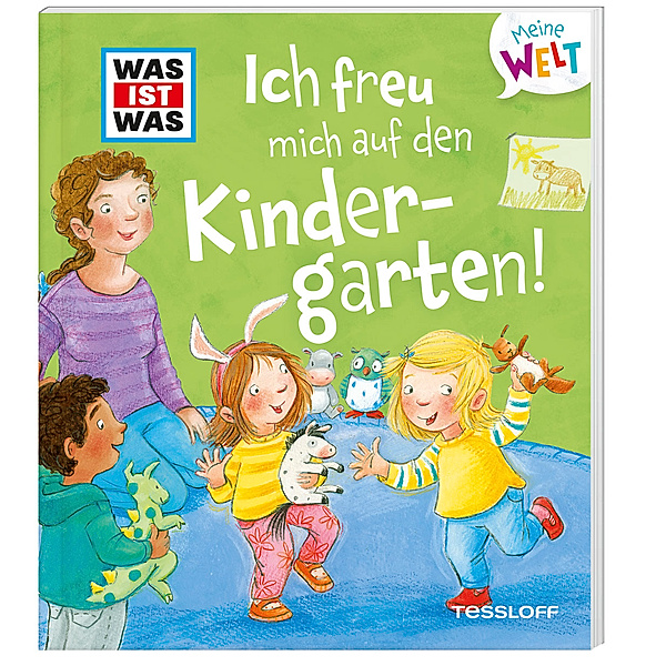 WAS IST WAS Meine Welt Band 4 Ich freu mich auf den Kindergarten!, Andrea Weller-Essers