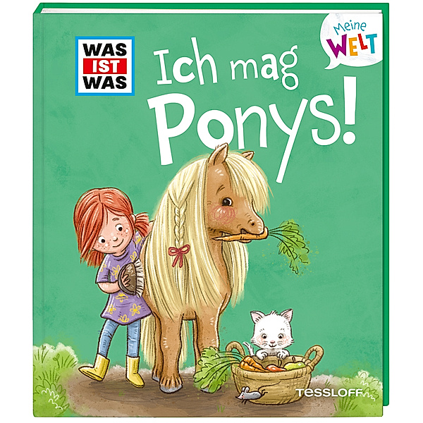 WAS IST WAS Meine Welt Band 7 Ich mag Ponys!, Andrea Weller-Essers
