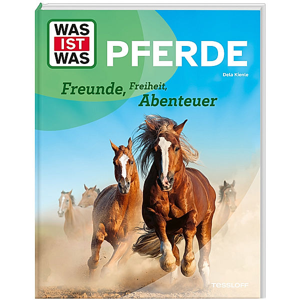 WAS IST WAS Pferde. Freunde, Freiheit, Abenteuer, Dela Kienle