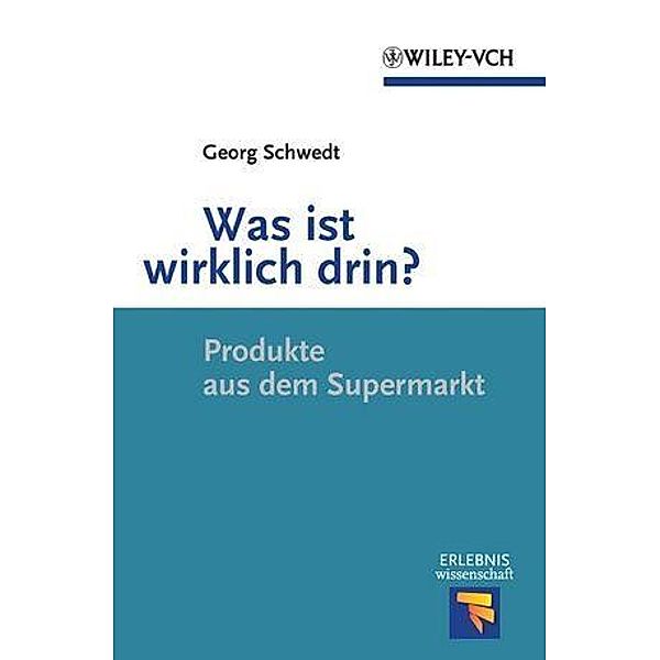 Was ist wirklich drin? / Erlebnis Wissenschaft, Georg Schwedt