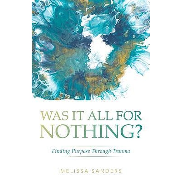 Was It All For Nothing?, Melissa Sanders