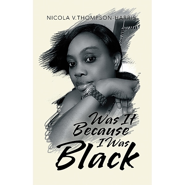 Was It Because I Was Black, Nicola V. Thompson-Harris