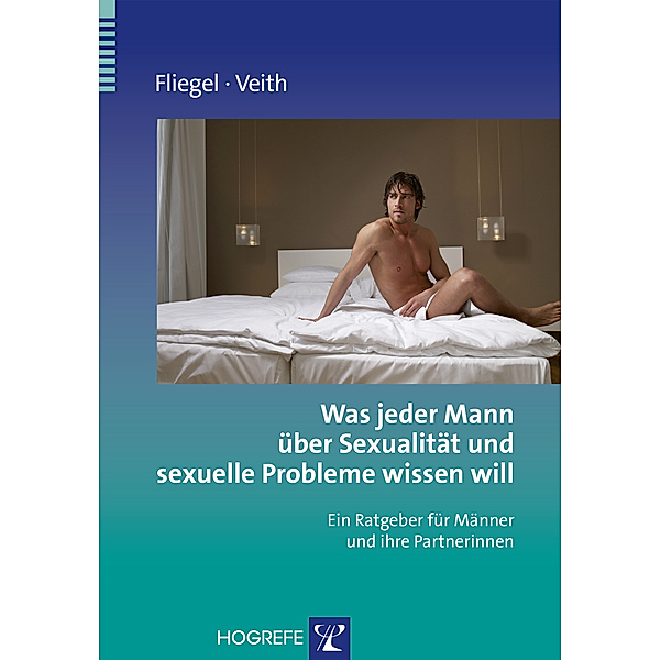 Was jeder Mann über Sexualität und sexuelle Probleme wissen will, Steffen Fliegel, Andreas Veith