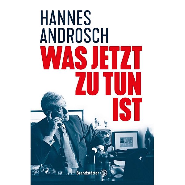 Was jetzt zu tun ist, Hannes Androsch