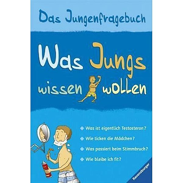 Was Jungs wissen wollen - Das Jungenfragebuch; Aufklärungsbuch für Jungs ab 10 Jahren, Alex Frith