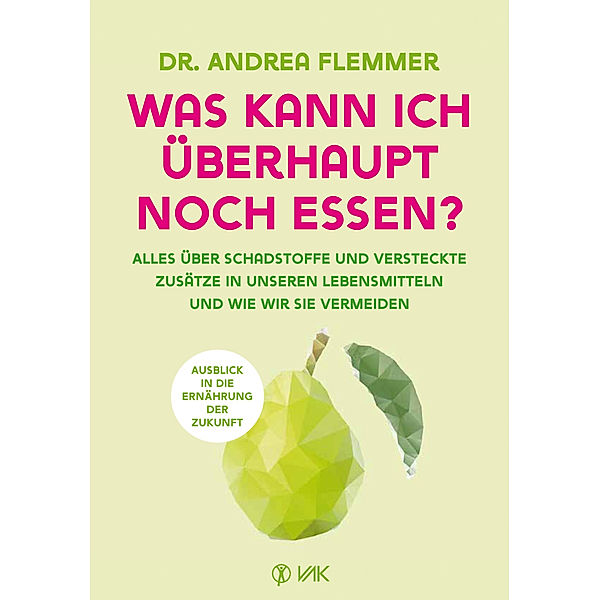 Was kann ich überhaupt noch essen?, Andrea Flemmer