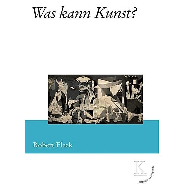 Was kann Kunst?, Robert Fleck