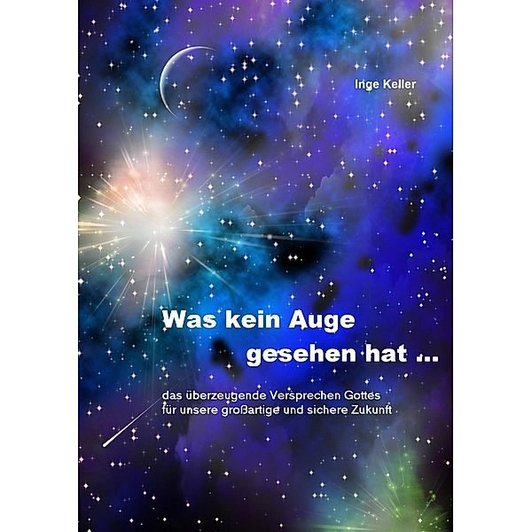 Was kein Auge gesehen hat ..., Inge Keller