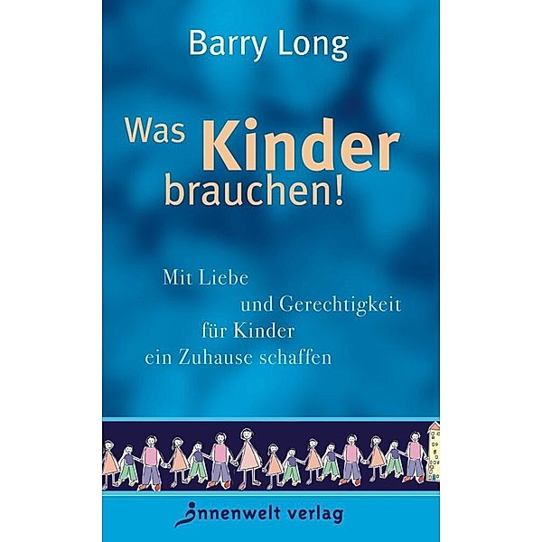 Was Kinder brauchen!, Barry Long