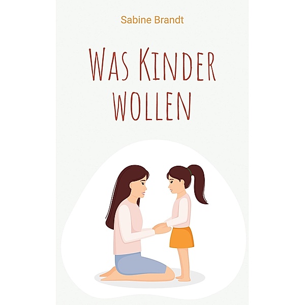 Was Kinder wollen, Sabine Brandt