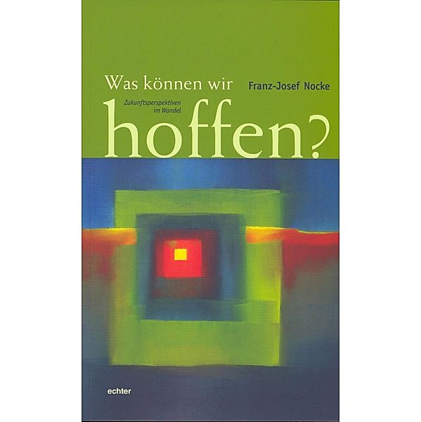 Was können wir hoffen?, Franz-Josef Nocke