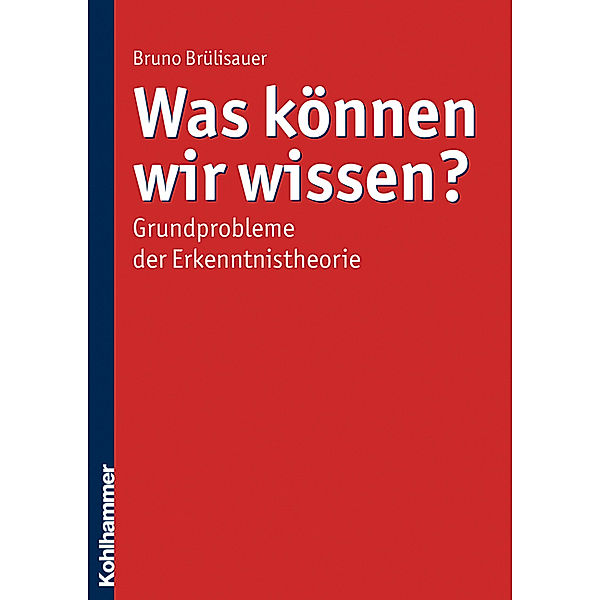 Was können wir wissen?, Bruno Brülisauer