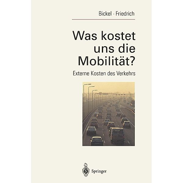 Was kostet uns die Mobilität?, Peter Bickel, Rainer Friedrich