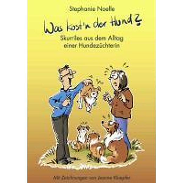 Was kost'n der Hund?, Stephanie Noelle