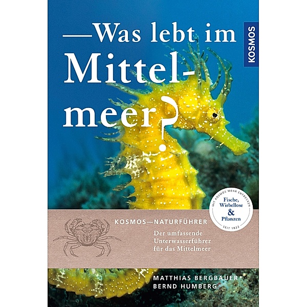 Was lebt im Mittelmeer / Kosmos-Naturführer, Matthias Bergbauer, Bernd Humberg