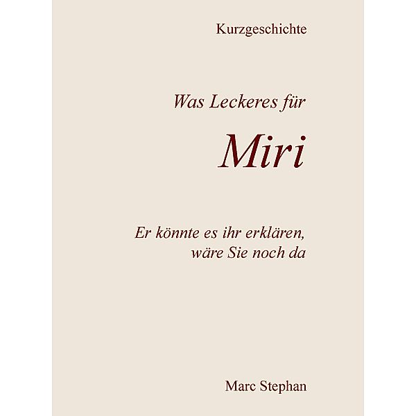 Was Leckeres für Miri, Marc Stephan