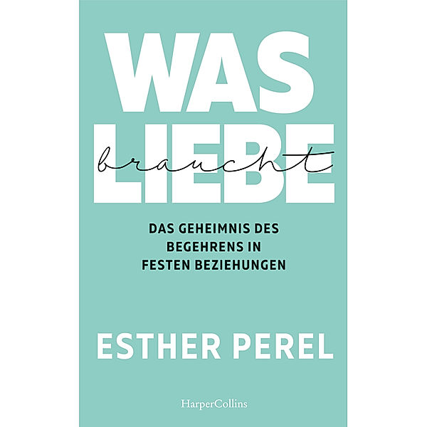 Was Liebe braucht, Esther Perel