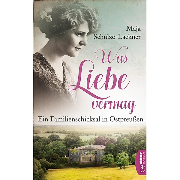 Was Liebe vermag / Lübbe Sachbuch, Maja Schulze-Lackner