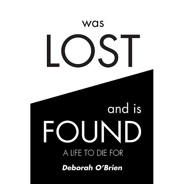 Was Lost and is Found, Deborah OBrien