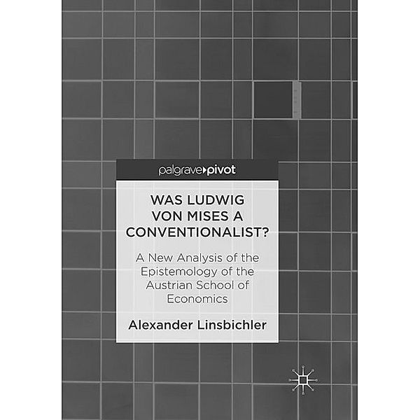 Was Ludwig von Mises a Conventionalist?, Alexander Linsbichler