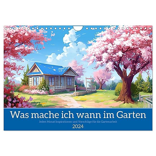 Was mache ich wann im Garten (Wandkalender 2024 DIN A4 quer), CALVENDO Monatskalender, Kerstin Waurick