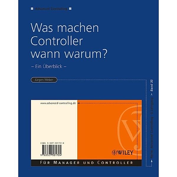 Was machen Controller wann warum? / Advanced Controlling Bd.30, Jürgen Weber