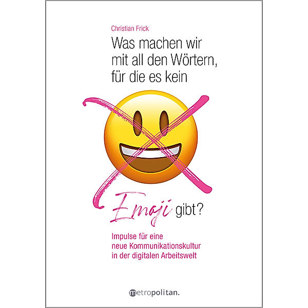 Was machen wir mit all den Wörtern, für die es kein Emoji gibt?, Christian Frick