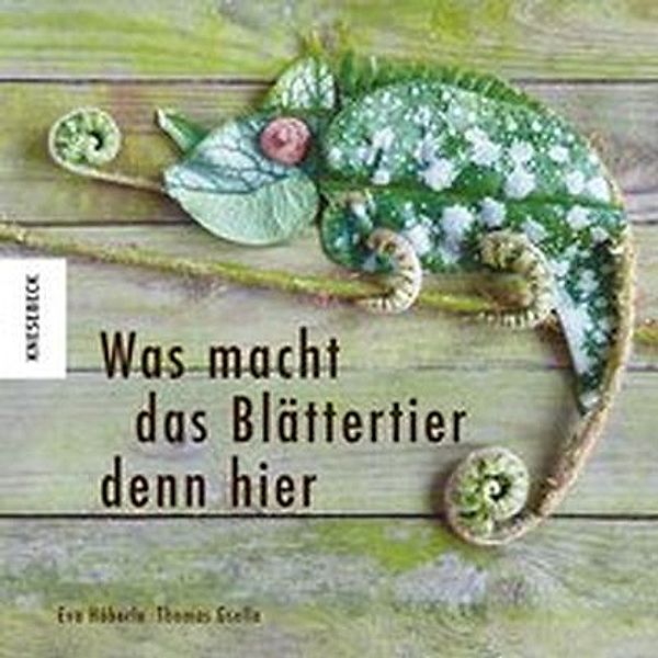 Was macht das Blättertier denn hier, Eva Häberle, Thomas Gsella