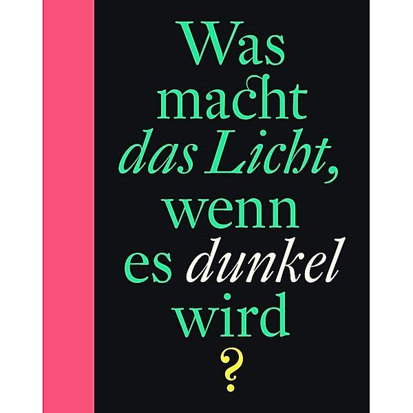 Was macht das Licht, wenn es dunkel wird?, Bette Westera