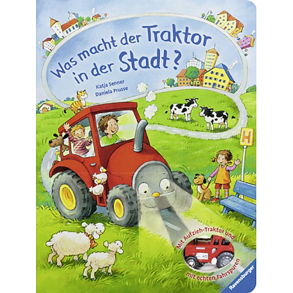 Was macht der Traktor in der Stadt?, Daniela Prusse, Katja Senner
