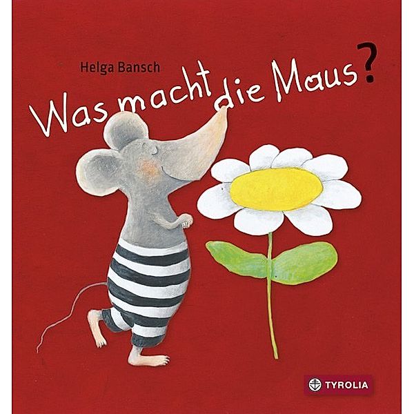 Was macht die Maus?, Helga Bansch